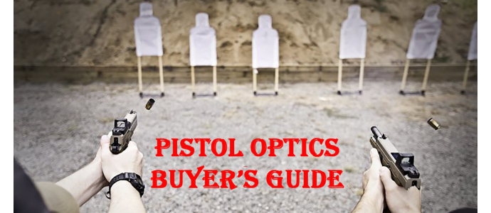 Pistol Optics Buyer’s Guide