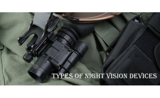 Types of Night Vision Devices