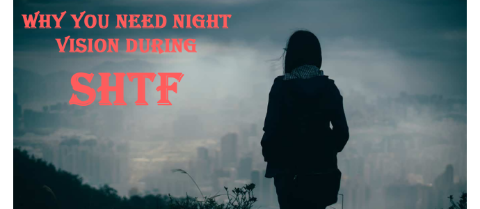 Why You Need Night Vision During SHTF