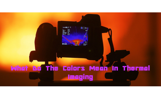 What Do The Colors Mean In Thermal Imaging?