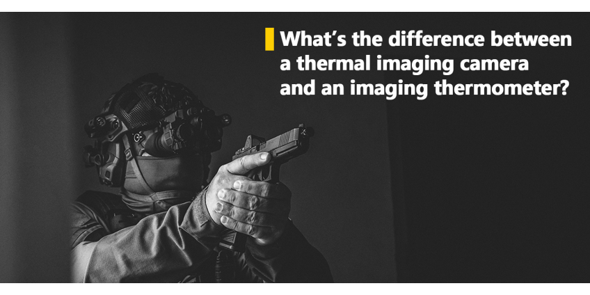 What’s the difference between a thermal imaging camera and an imaging thermometer?