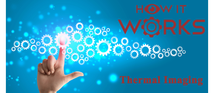 How Does Thermal Imaging Work?